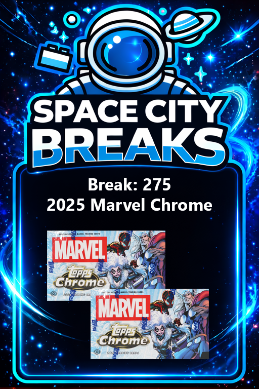 Break #275: 2025 Topps Marvel Chrome - Full Spot